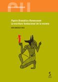 papiro dramatico ramesseum la escritura fundacional de la escena