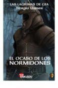 las lágrimas de gea. el ocaso de los normidones