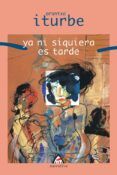 Ya ni siquiera es tarde