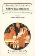 sobre las mujeres: libro xiii de la cena de los eruditos