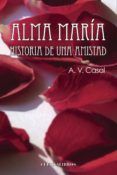 alma maria historia de una amistad
