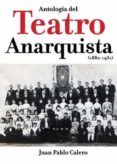 Antología del Teatro Anarquista (1882-1931)