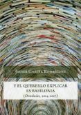 Y el quererlo explicar es Babilonia