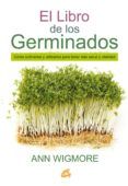 el libro de los germinados: como cultivarlos y utilizarlos para tener