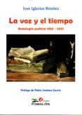 la voz y el tiempo antologia poetica 1983-2013