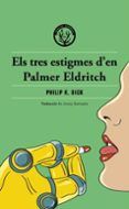 els tres estigmes den palmer eldritch