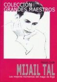 mijail tal: los mejores momentos de un genio del ajedrez