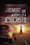 (i.b.d.) el hombre que atropello a jesucristo