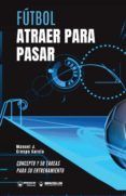 futbol atraer para pasar concepto y 50 tareas para su entrenami ento