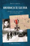 anoranza de guerra el relato de un viejo soldado de la division azul