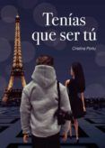 tenias que ser tu