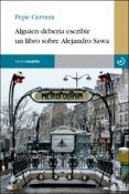 alguien deberia escribir un libro sobre alejandro sawa