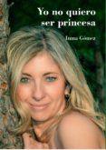 yo no quiero ser princesa