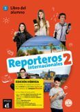 Reporteros internacionales 2 - A1-A2. Libro del alumno (edición híbrida)