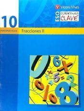 Cuaderno Clave C-10 Fracciones Ii. Matematicas.segundo Curso