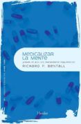 medicalizar la mente: ¿sirven de algo los tratamientos psiquiatri cos?