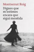 digues que m estimes encara que sigui mentida