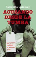 acusando desde la tumba: una historia verdadera de asesinato y ad n (b