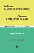 mihura el ultimo comediografo  observen a estos hijos de puta