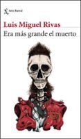 era mas grande el muerto