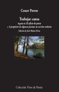 trabajar cansa; seguido de el oficio de poeta y a proposito de algunos