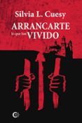 Arrancarte lo que has vivido