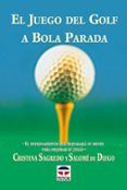 el juego del golf a bola parada: el entrenamiento que preparara s u me
