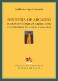 historia de arcadio o tratado sobre el saber usos y costumbres d e gal