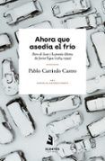 ahora que asedia el frio