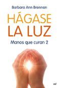 hagase la luz: manos que curan 2