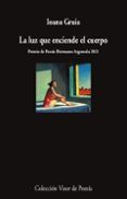 la luz que enciende el cuerpo premio de poesia hermanos argensola 202
