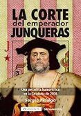 la corte del emperador junqueras