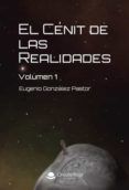 El Cénit de las realidades Volumen 1