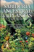 la sabiduria ancestral de las plantas
