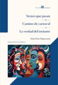 trenes que pasan - camino de carnaval - la verdad del instante