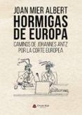 Hormigas de Europa. Caminos de Johannes Antz por la corte europea
