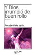 y dios irrumpio de buen rollo