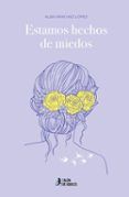 estamos hechos de miedos