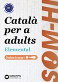 som-hi! elemental 1 2 i 3. llengua catalana. solucionari (català per a