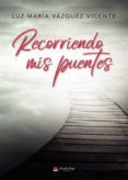 Recorriendo mis puentes