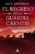 El regreso de la Guardia Carmesí (Malaz: El Imperio 2)