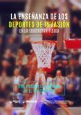 la ensenanza de los deportes de invasion en la educacion fisica