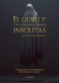 El Gurú y otras narraciones insólitas