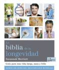la biblia de la longevidad guia para una vida larga sana y feliz