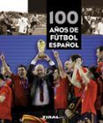 100 anos de futbol espanol