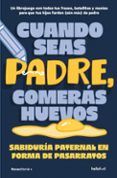 Cuando seas padre comerás huevos