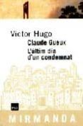 claude gueux: l ultim dia d un condemnat