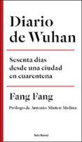 diario de wuhan: sesenta dias desde una ciudad en cuarentena