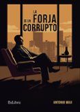 (i.b.d.) la forja de un corrupto