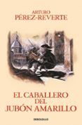 el caballero del jubon amarillo serie capitan alatriste 5